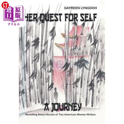 海外直订Her Quest for Self: A JOURNEY: Revisiting Select Novels of Two American Women Wr 她对自我的追寻:一次旅程:再