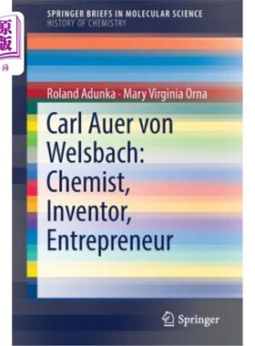 海外直订Carl Auer Von Welsbach: Chemist, Inventor, Entrepreneur 卡尔·奥尔·冯·韦尔斯巴赫:化学家、发明家、企业家