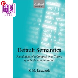 Foundations Theory 默认语义学：交际行为组合理 Compositional Semantics Communicatio Acts 海外直订Default