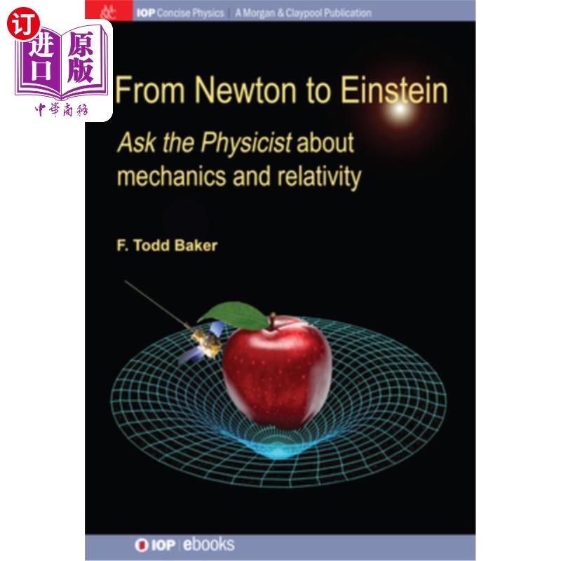 海外直订From Newton to Einstein: Ask the Physicist about Mechanics and Relativity 从牛顿到爱因斯坦:问物理学家关于力