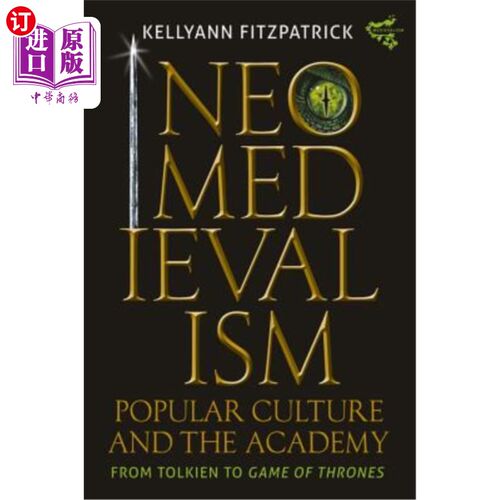 海外直订Neomedievalism, Popular Culture, and the Academy: From Tolkien to Game of Throne 新中世纪主义、流行文化与学