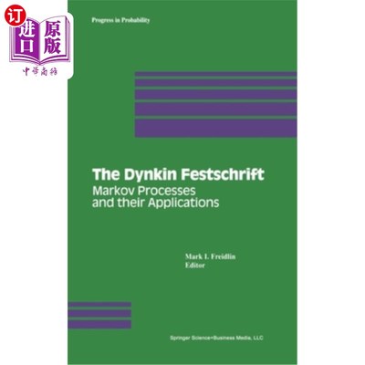 海外直订The Dynkin Festschrift: Markov Processes and Their Applications Dynkin Festschrift: Markov过程及其应用
