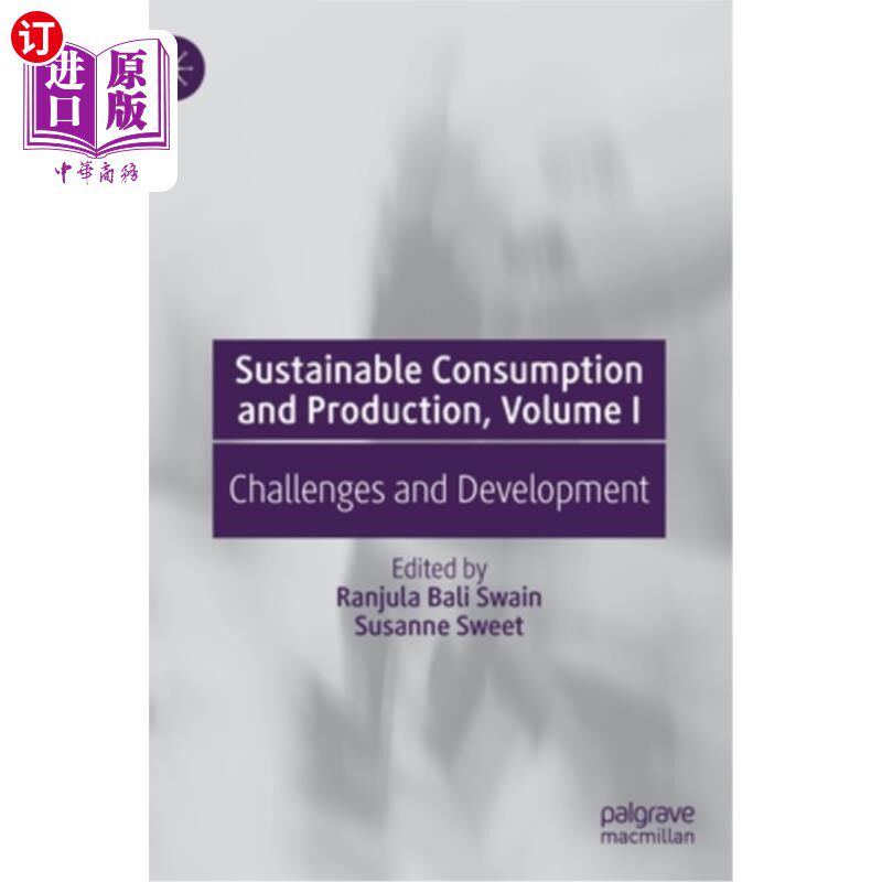 海外直订Sustainable Consumption and Production, Volume I: Challenges and Development 可持续消费与生产,卷一:挑战与
