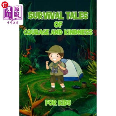 海外直订Survival Tales of Courage and Kindness for Kids 孩子们的勇气和善良的生存故事