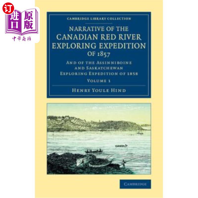 海外直订Narrative of the Canadian Red River Exploring Expedition of 1857: And of the Ass 1857年加拿大红河探险记述：