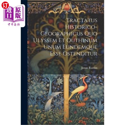 海外直订Tractatus Historico-geographicus Quo Ulyssem Et Outhinum Unum Eundemque Esse Ost 《历史地理学概论》