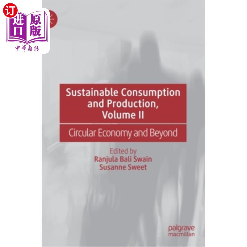 海外直订Sustainable Consumption and Production, Volume II: Circular Economy and Beyond 可持续消费与生产，卷二:循环