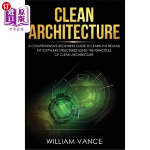 海外直订Clean Architecture: A Comprehensive Beginners Guide to Learn the Realms of Softw 清洁架构:一个全面的初学者