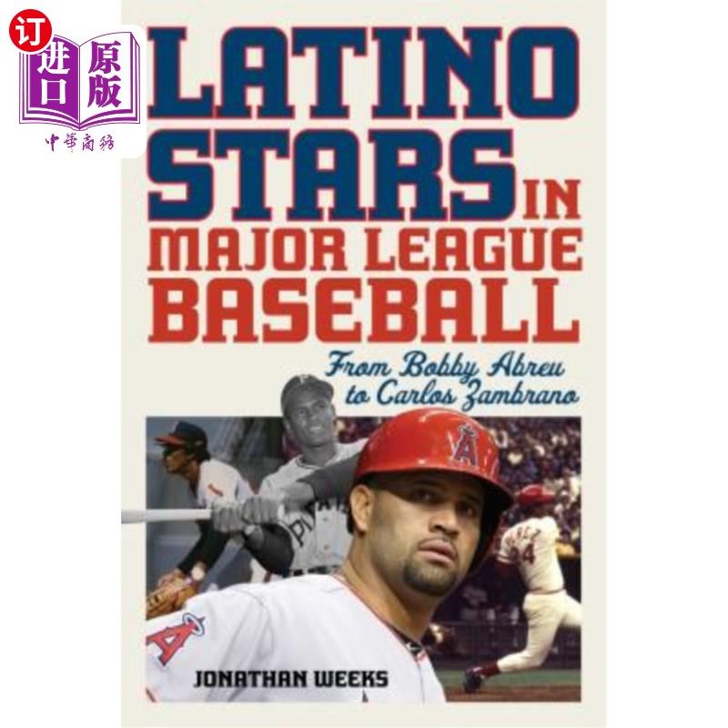 海外直订Latino Stars in Major League Baseball: From Bobby Abreu to Carlos Zambrano 美国职业棒球大联盟的拉丁裔明星: