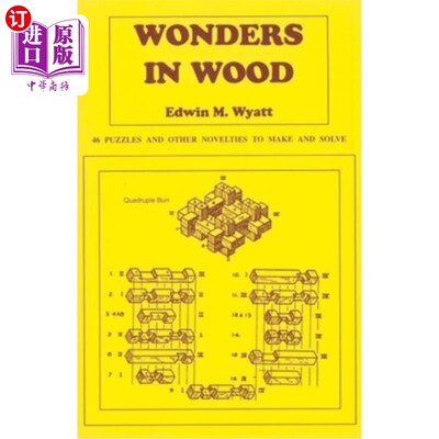 海外直订Wonders in Wood: 46 Puzzles and Other Novelties to Make and Solve 木材中的奇迹:46个谜题和其他新奇的制作和解