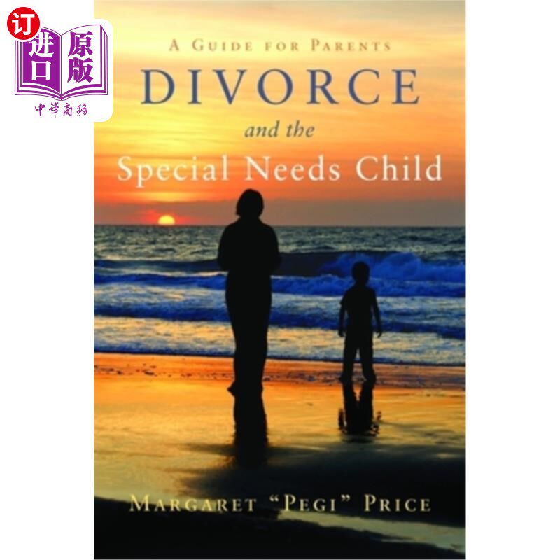 海外直订Divorce and the Special Needs Child: A Guide for Parents 离婚和有特殊需要的孩子:给父母的指南