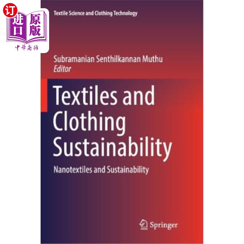 海外直订Textiles and Clothing Sustainability: Nanotextiles and Sustainability纺织品和服装的可持续性:纳米纺织品和可