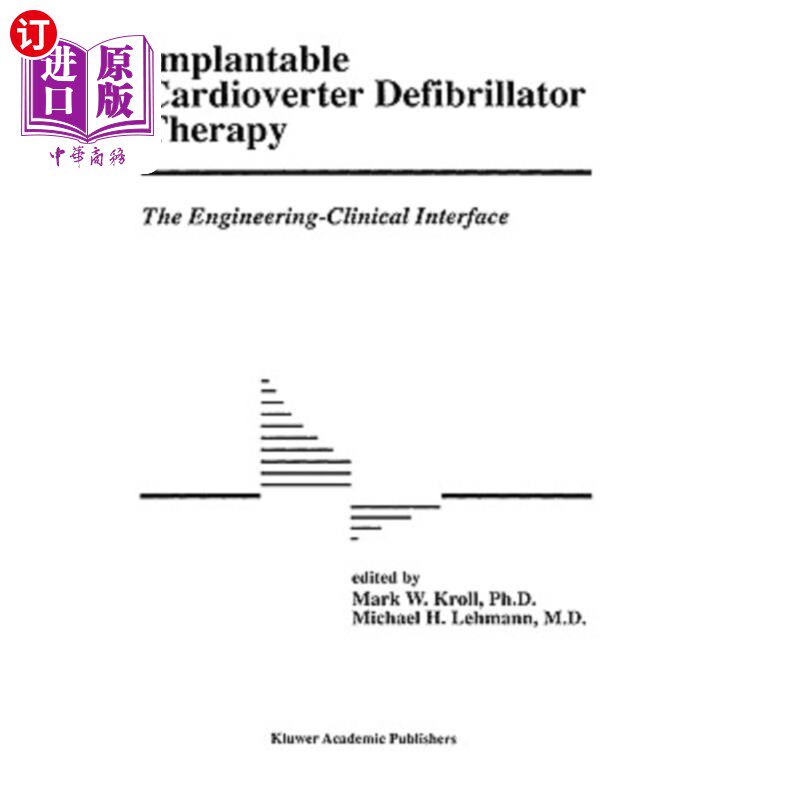 海外直订医药图书Implantable Cardioverter Defibrillator Therapy: The Engineering-Clinical Interfa 植入式心脏转复除颤