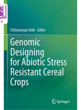 海外直订Genomic Designing for Abiotic Stress Resistant Cereal Crops 抗非生物胁迫谷类作物的基因组设计