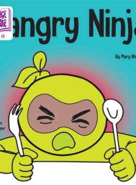海外直订Hangry Ninja: A Children's Book About Preventing Hanger and Managing Meltdowns a Hangry Nin