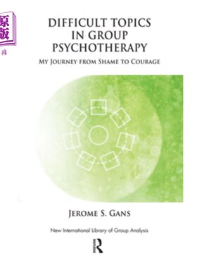 海外直订医药图书Difficult Topics in Group Psychotherapy: My Journey from Shame to Courage 团体心理治疗中的难题:我从