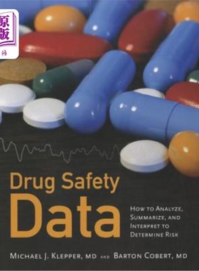 海外直订医药图书Drug Safety Data: How to Analyze, Summarize and Interpret to Determine Risk: How 药物安全数据：如何