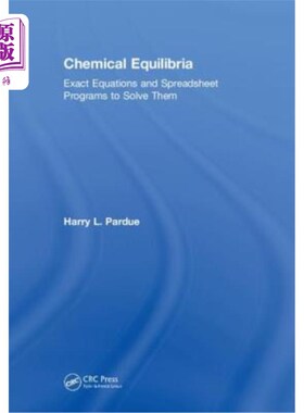海外直订Chemical Equilibria: Exact Equations and Spreadsheet Programs to Solve Them 化学平衡：精确方程式和电子表格