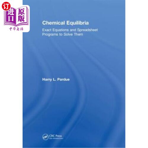 海外直订Chemical Equilibria: Exact Equations and Spreadsheet Programs to Solve Them 化学平衡：精确方程式和电子表格