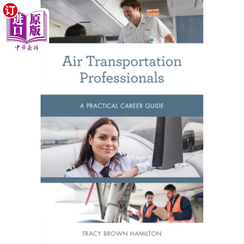 海外直订Air Transportation Professionals: A Practical Career Guide 航空运输专业人员:实用的职业指南