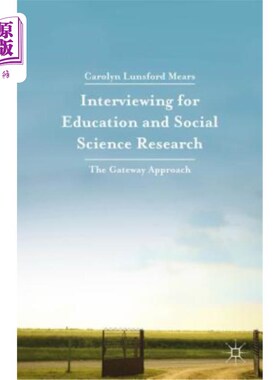 海外直订Interviewing for Education and Social Science Research: The Gateway Approach 教育和社会科学研究面试：入门方