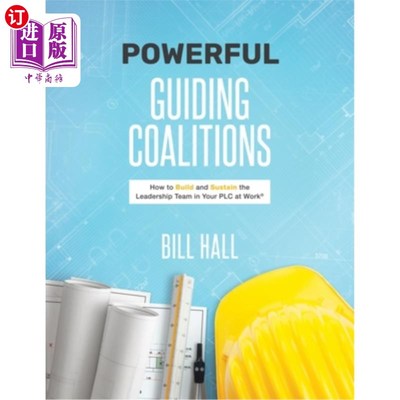 海外直订Powerful Guiding Coalitions: How to Build and Sustain the Leadership Team in You 强大的指导联盟:如何在工作