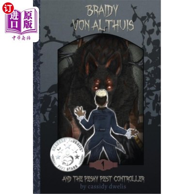 海外直订Braidy von Althuis and the Pesky Pest Controller 布雷迪·冯·阿尔图斯和讨厌的害虫控制者