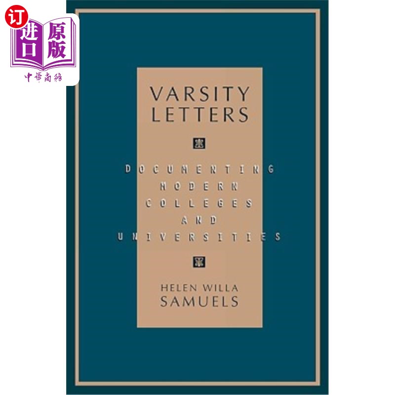海外直订Varsity Letters: Documenting Modern Colleges and Universities 大学文书:记录现代学院和大学