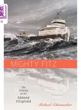 海外直订Mighty Fitz: The Sinking of the Edmund Fitzgerald 伟大的菲茨：埃德蒙·菲茨杰拉德的沉没