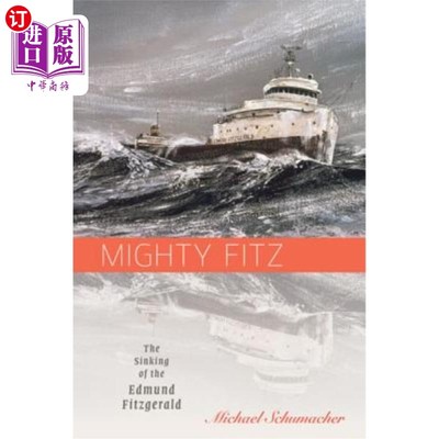 海外直订Mighty Fitz: The Sinking of the Edmund Fitzgerald 伟大的菲茨：埃德蒙·菲茨杰拉德的沉没