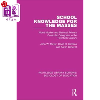 海外直订School Knowledge for the Masses: World Models and National Primary Curricular Ca 面向大众的学校知识:20世纪