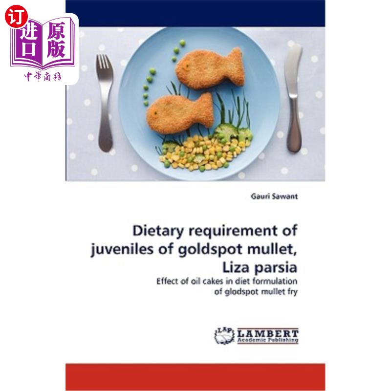 海外直订Dietary Requirement of Juveniles of Goldspot Mullet, Liza Parsia黄斑鲻幼鱼的日粮需要量