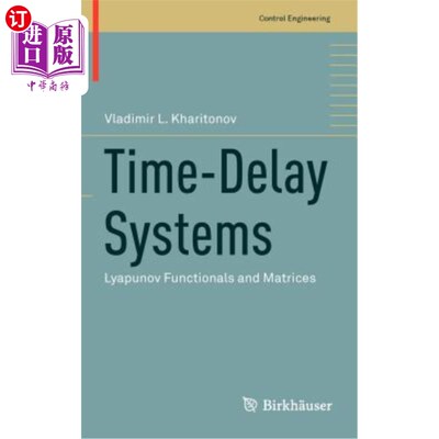 海外直订Time-Delay Systems: Lyapunov Functionals and Matrices 时滞系统：Lyapunov泛函与矩阵
