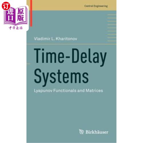 海外直订Time-Delay Systems: Lyapunov Functionals and Matrices 时滞系统：Lyapunov泛函与矩阵