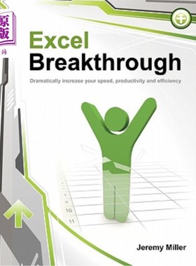 海外直订Excel Breakthrough: Dramatically Increase Your Speed, Productivity And Efficienc Excel突破:显著