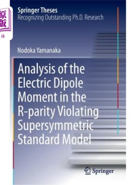 海外直订Analysis of the Electric Dipole Moment in the R-Parity Violating Supersymmetric  r -宇称违反超对称标准模型中