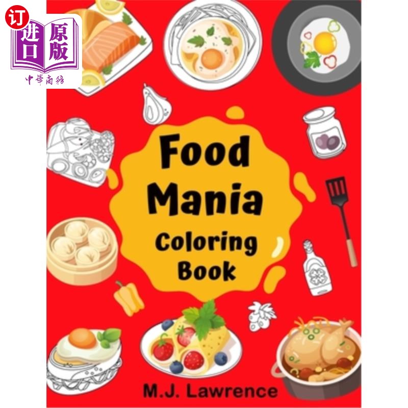 海外直订Food Mania Coloring Book: Coloring Book for Kids, Adults Who Love Food 食物狂热的涂色书:儿童、成人喜欢食物