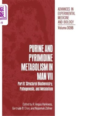 海外直订医药图书Purine and Pyrimidine Metabolism in Man VII: Part B: Structural Biochemistry, Pa 人的嘌呤和嘧啶代谢