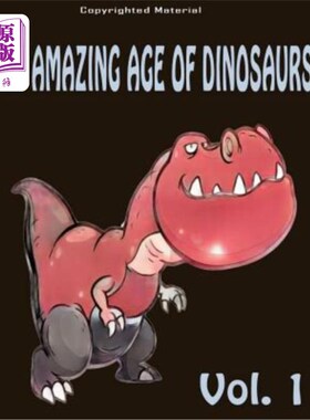 海外直订The Amazing Age of Dinosaurs: For Kids: Dinosaur Books For Kids 3-8 恐龙的神奇时代：给孩子们看：给孩子们看