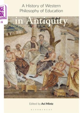 海外直订A History of Western Philosophy of Education in Antiquity 西方古代教育哲学史