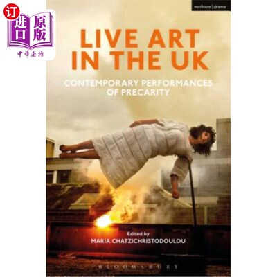 海外直订Live Art in the UK: Contemporary Performances of Precarity 英国现场艺术:不稳定的当代表演
