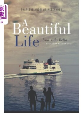 海外直订A Beautiful Life/Una Vida Bella: A Venezuelan Migration Story 美丽的生活/尤娜·维达·贝拉:委内瑞拉移民的故事