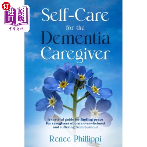 海外直订医药图书Self Care for the Dementia Caregiver: A Survival Guide with Essential Tips to Av 痴呆症照顾者的自我