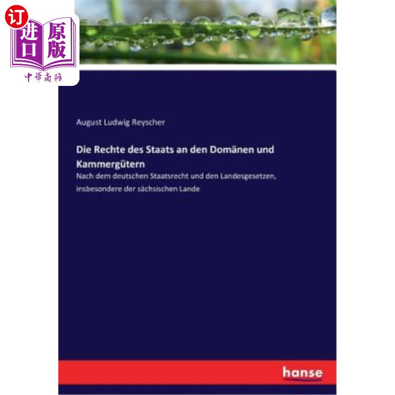 海外直订德语 Die Rechte des Staats an den Dom?nen und Kammergütern: Nach dem deutschen Staats 政府对大教堂的权利?一