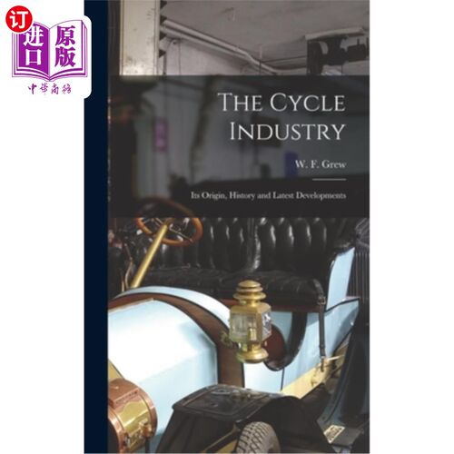 海外直订The Cycle Industry: Its Origin, History and Latest Developments 循环产业的起源、历史与最新发展