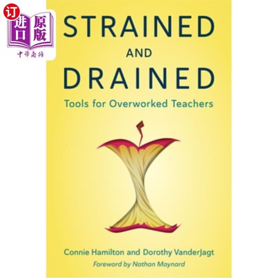 海外直订Strained and Drained: Tools for Overworked Teachers 紧张和枯竭:过度劳累的教师的工具