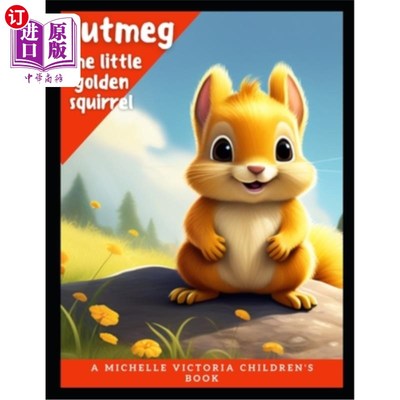 海外直订Nutmeg: The little golden squirrel 肉豆蔻：金色的小松鼠