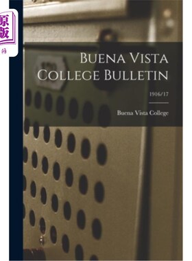 海外直订Buena Vista College Bulletin; 1916/17 布埃纳维斯塔学院公报;1916/17