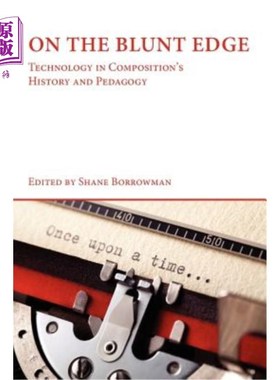 海外直订On the Blunt Edge: Technology in Composition's History and Pedagogy 写作技术的历史与教学