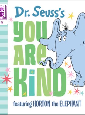 海外直订Dr. Seuss's You Are Kind: Featuring Horton the Elephant 苏斯博士的《你是善良的：以大象霍顿为主角》